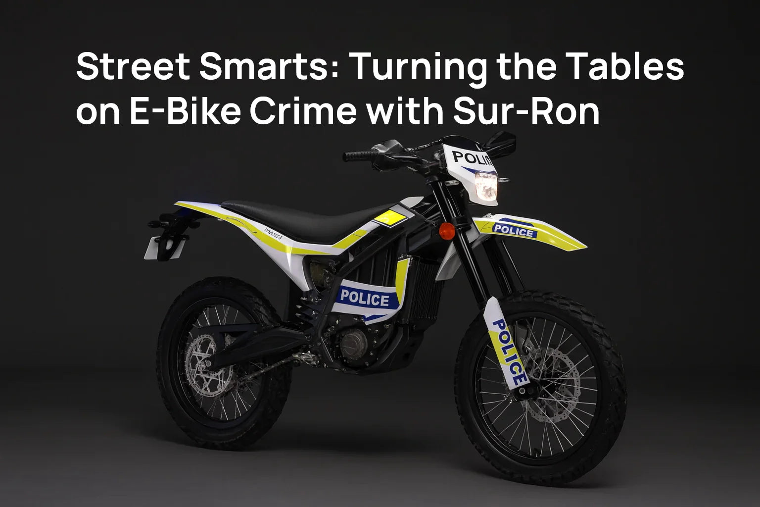 Street Smarts: Turning the Tables on E-Bike Crime with Sur-Ron
